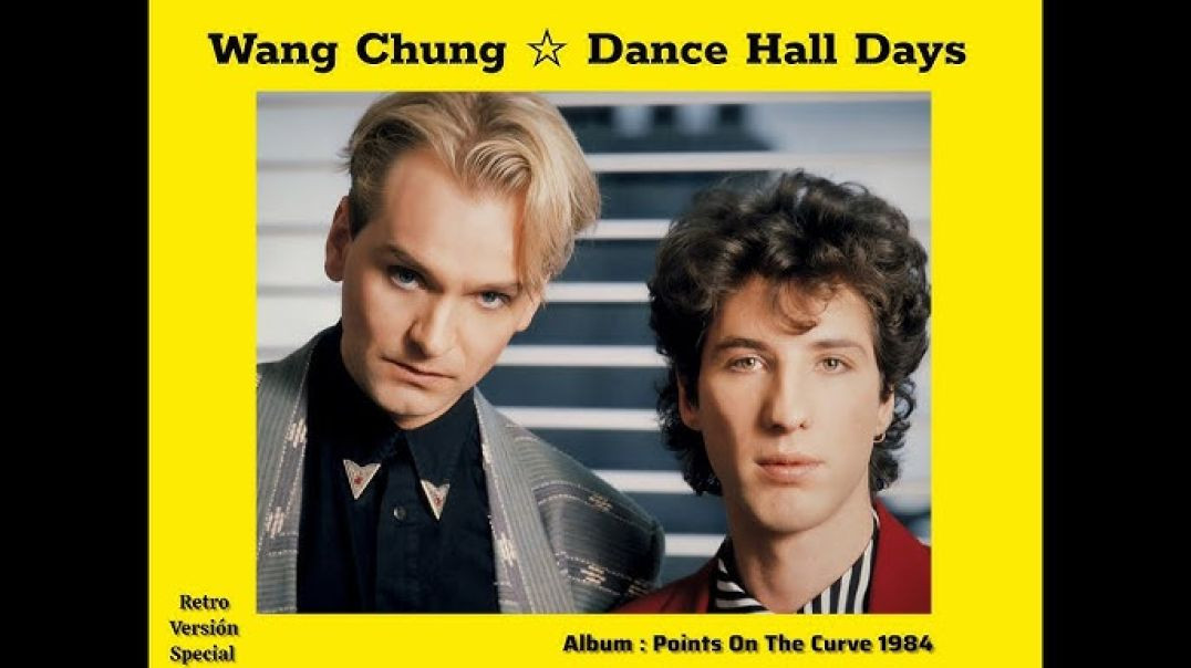 Wang Chung - Dance Hall Days (Extended Mix)